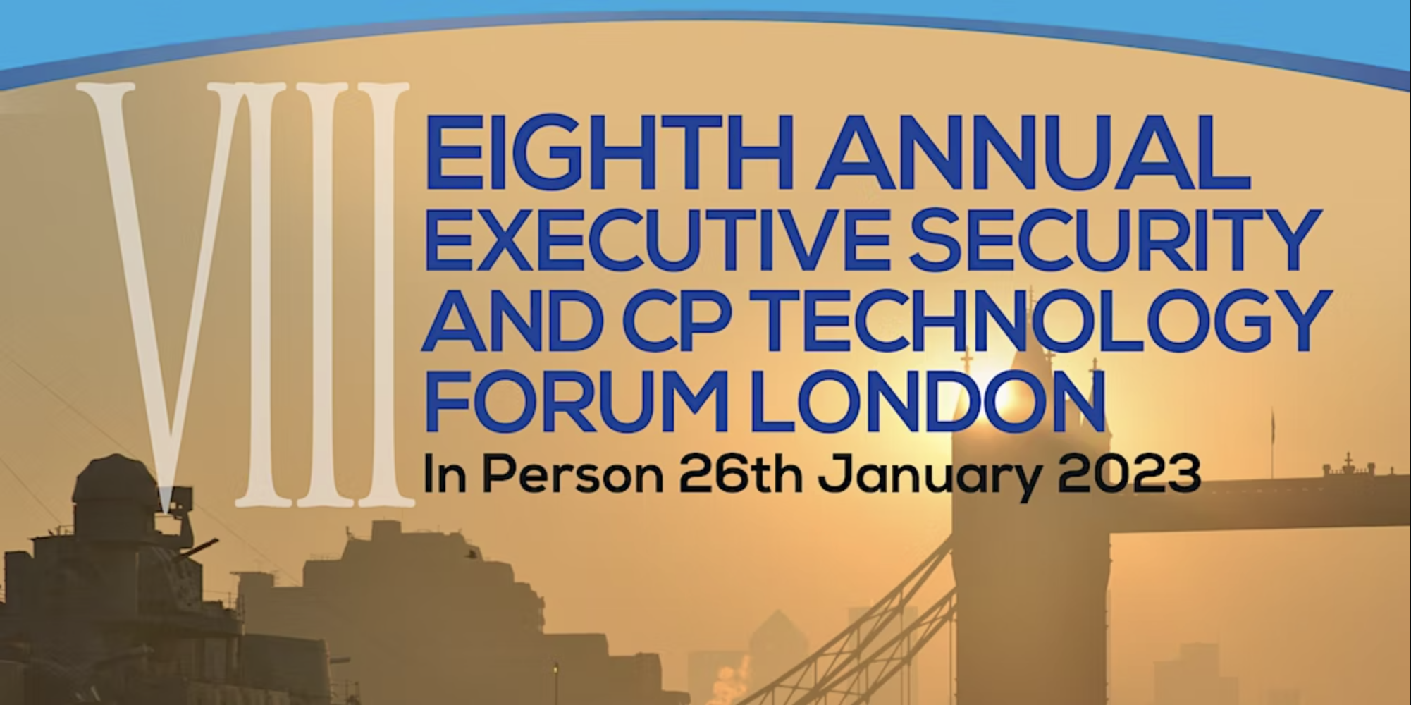 Eighth Annual Executive Security and CP Technology Forum London
